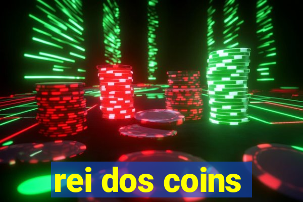 rei dos coins